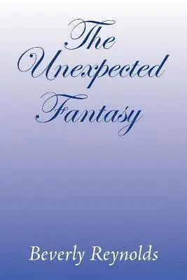 Beverly Reynolds - Unexpected Fantasy, Häftad. Tillgänglighet: Lägg i varukorg