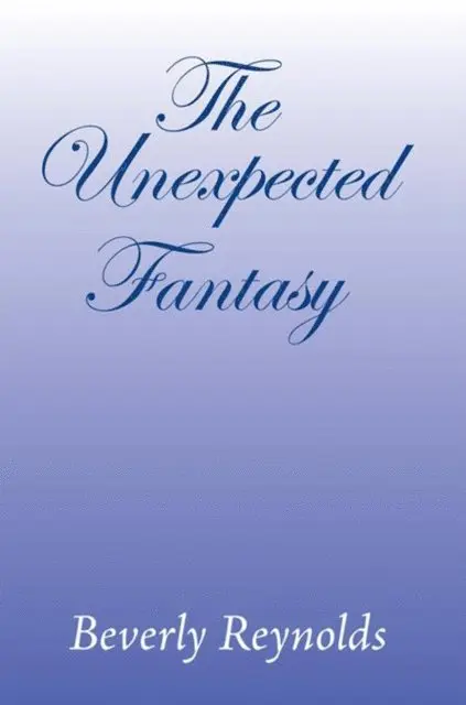 Beverly Reynolds - Unexpected Fantasy, E-bok. Tillgänglighet: Lägg i varukorg