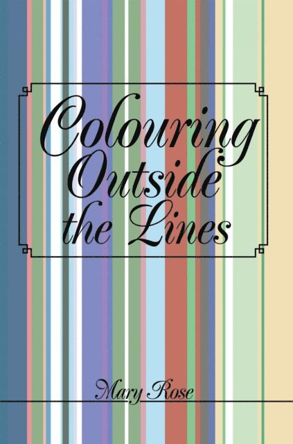 Mary Rose - Colouring Outside the Lines, E-bok