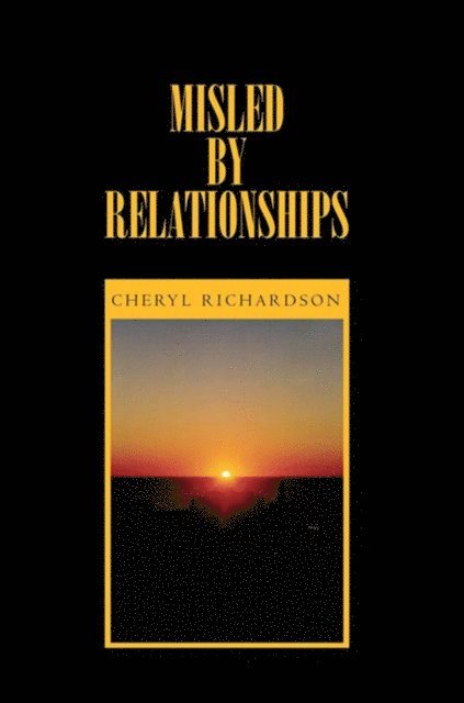 Cheryl Richardson - Misled by Relationships, E-bok