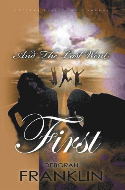 Deborah Franklin - And the Last Went First, E-bok