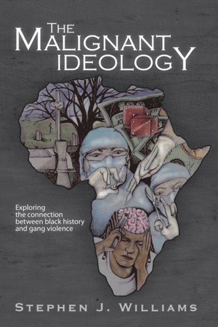 Stephen J. Williams - Malignant Ideology, E-bok