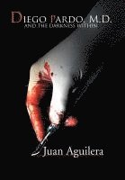 Juan Aguilera - Diego Pardo, M.D., Inbunden