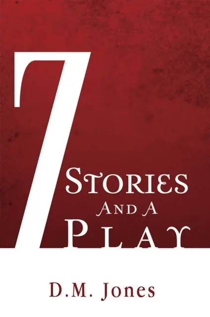 D.M. Jones - 7 Stories and a Play, E-bok. Tillgänglighet: Lägg i varukorg