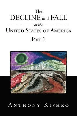Anthony Kishko - Decline and Fall of the United States of America, Häftad. Tillgänglighet: Lägg i varukorg