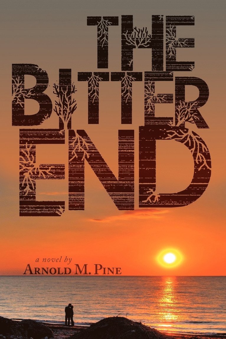 Arnold M Pine - Bitter End, Häftad. Tillgänglighet: Lägg i varukorg