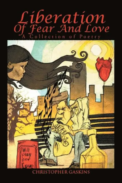 Christopher Gaskins - Liberation of Fear and Love, E-bok. Tillgänglighet: Lägg i varukorg