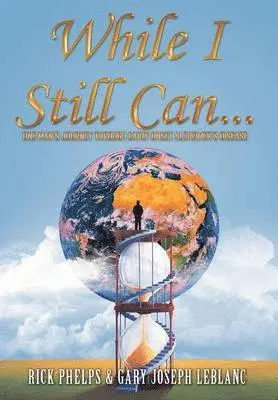 Rick Phelps - While I Still Can..., Inbunden. Tillgänglighet: Lägg i varukorg