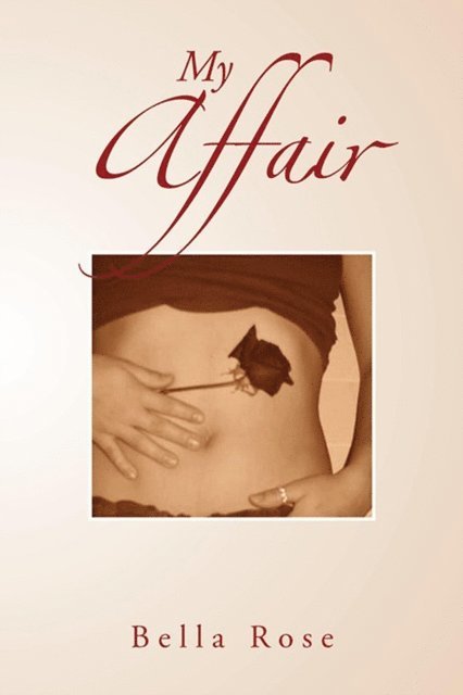 Bella Rose, S. Kathleen Tyner - My Affair, E-bok