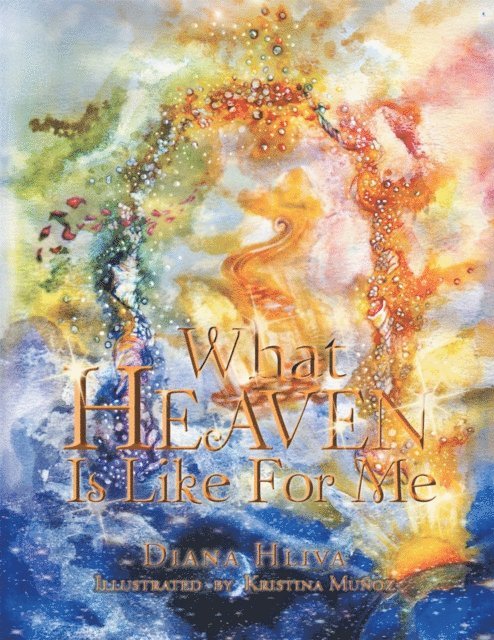 Diana Hliva - What Heaven Is Like for Me, E-bok. Tillgänglighet: Lägg i varukorg