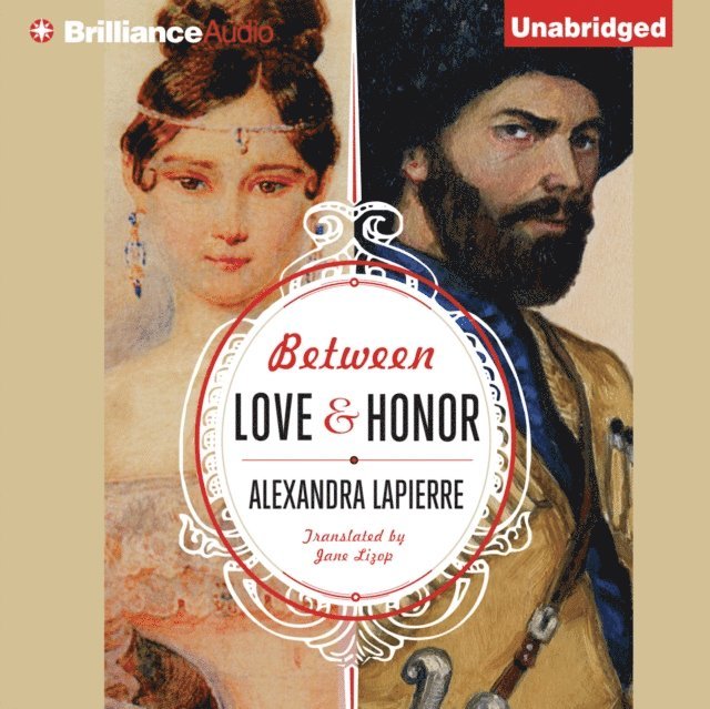 Alexandra Lapierre - Between Love and Honor, Ljudbok