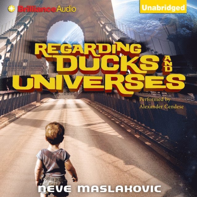 Neve Maslakovic - Regarding Ducks and Universes, Ljudbok