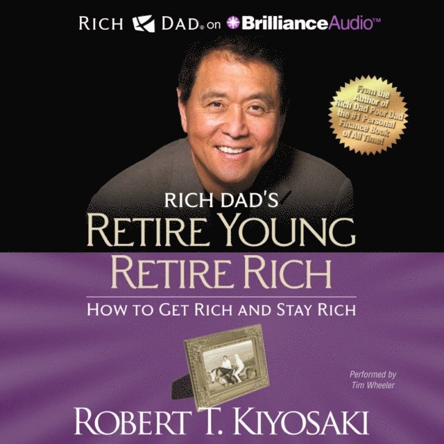 Robert T. Kiyosaki - Rich Dad's Retire Young Retire Rich, Ljudbok