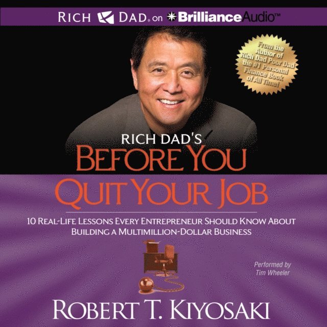 Robert T. Kiyosaki - Rich Dad's Before You Quit Your Job, Ljudbok
