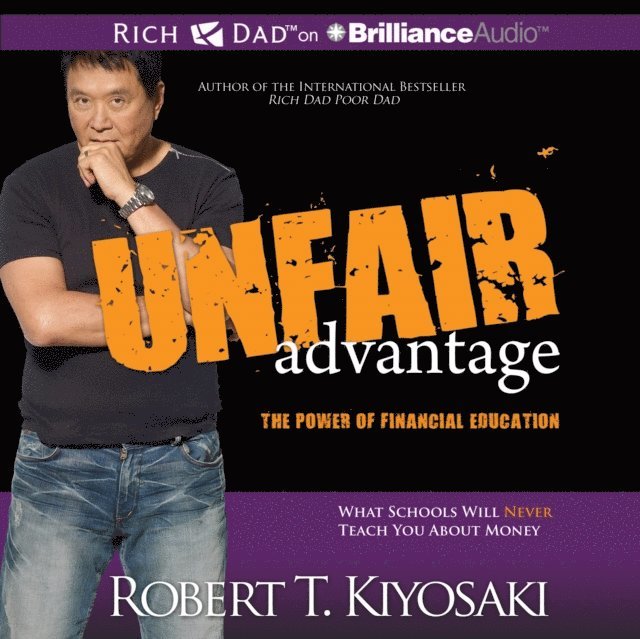 Robert T. Kiyosaki - Unfair Advantage, Ljudbok