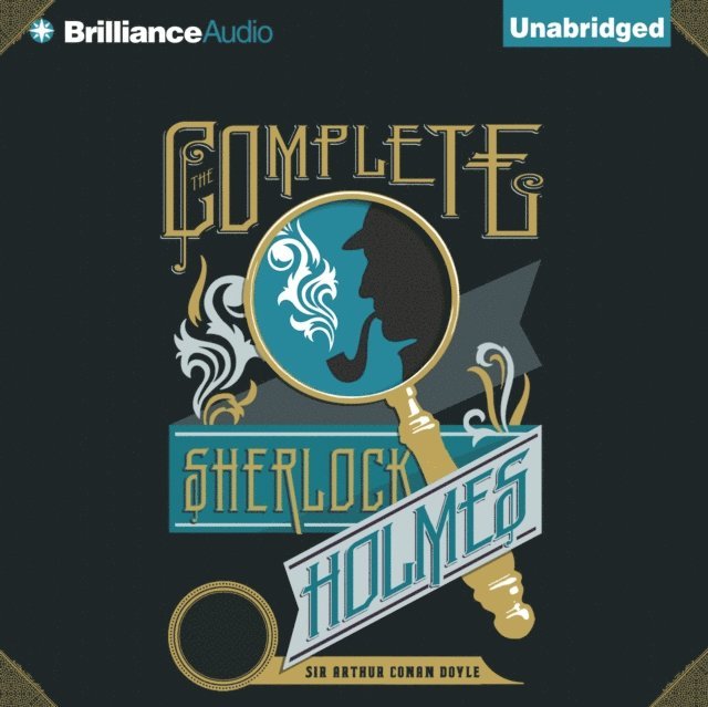 Sir Arthur Conan Doyle - Complete Sherlock Holmes, Ljudbok