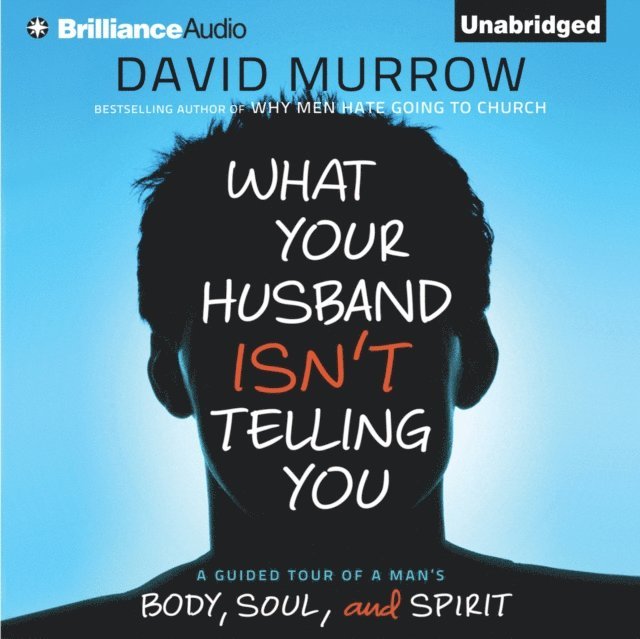 David Murrow - What Your Husband Isn't Telling You, Ljudbok
