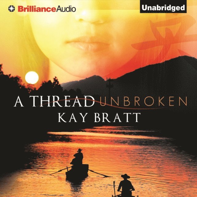 Kay Bratt - Thread Unbroken, Ljudbok