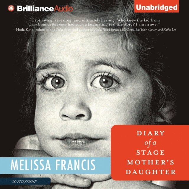 Melissa Francis - Diary of a Stage Mother's Daughter, Ljudbok
