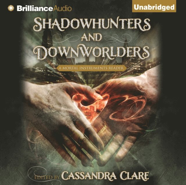 Cassandra (Editor) Clare - Shadowhunters and Downworlders, Ljudbok