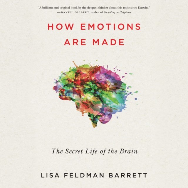 Lisa Feldman Barrett - How Emotions Are Made, Ljudbok