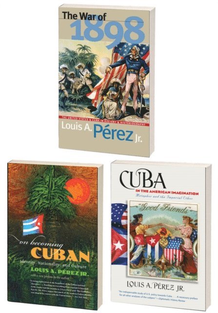 Louis A. Perez Jr. - Louis A. Perez Jr. Cuba Trilogy, Omnibus E-book, E-bok