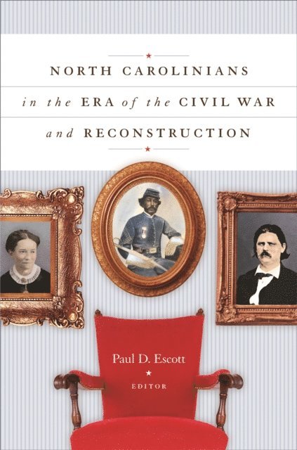 Paul D. Escott - North Carolinians in the Era of the Civil War and Reconstruction, E-bok
