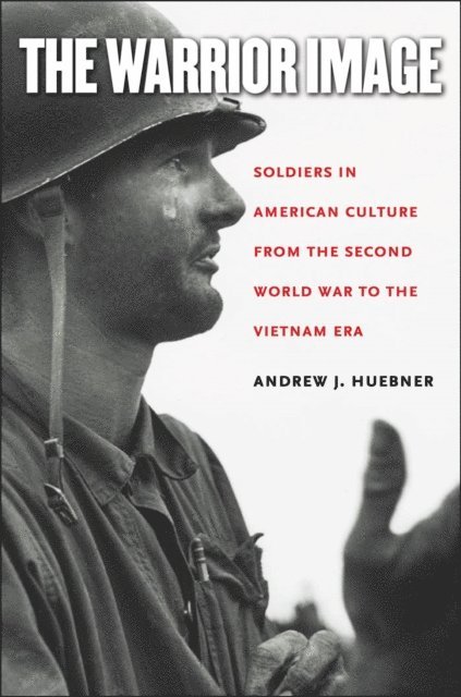 Andrew J. Huebner - Warrior Image, E-bok