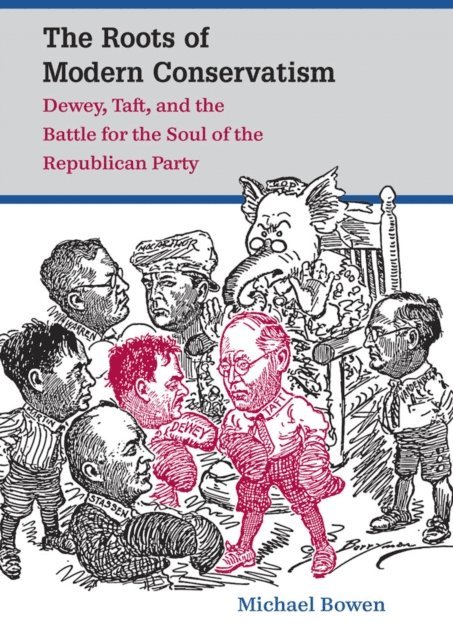 Michael Bowen - Roots of Modern Conservatism, E-bok