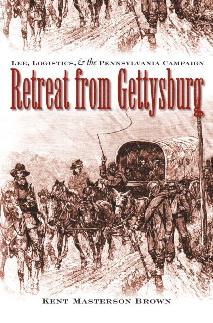 Kent Masterson Brown Esq. - Retreat from Gettysburg, E-bok