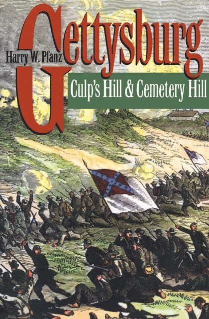 Harry W. Pfanz - Gettysburg--Culp's Hill and Cemetery Hill, E-bok