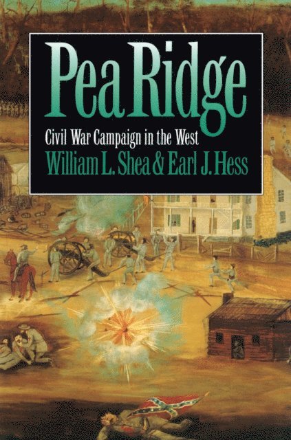 Earl J. Hess, William L. Shea - Pea Ridge, E-bok