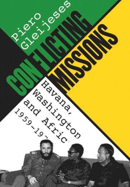 Piero Gleijeses - Conflicting Missions, E-bok