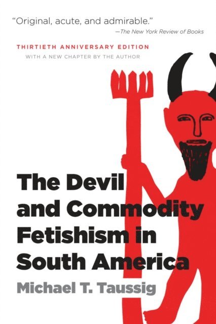 Michael T. Taussig - Devil and Commodity Fetishism in South America, E-bok