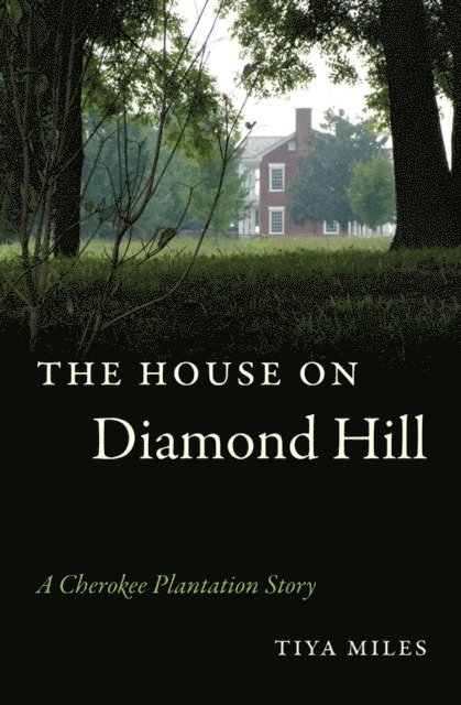 Tiya Miles - House on Diamond Hill, E-bok