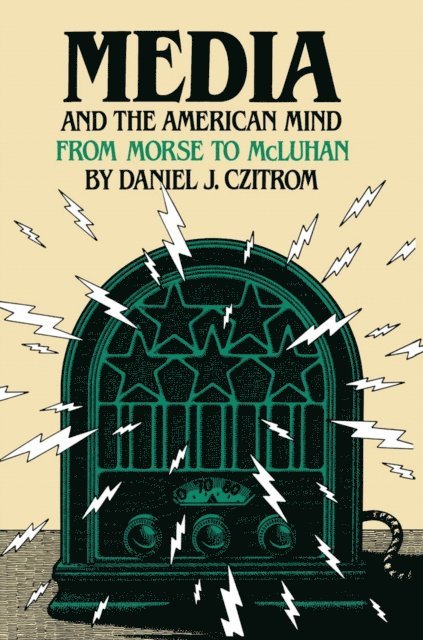 Daniel J. Czitrom - Media and the American Mind, E-bok