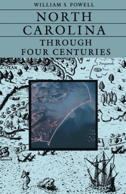 William S. Powell - North Carolina Through Four Centuries, E-bok