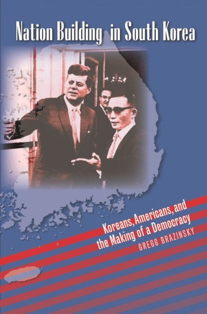 Gregg A. Brazinsky - Nation Building in South Korea, E-bok