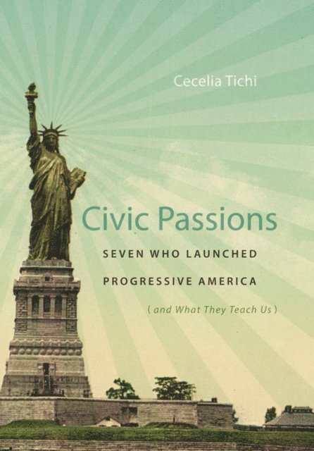 Cecelia Tichi - Civic Passions, E-bok