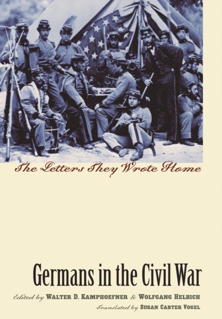 Wolfgang Helbich, Walter D. Kamphoefner - Germans in the Civil War, E-bok