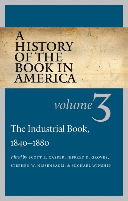 David D. Hall, Michael P. Winship, Stephen W. Nissenbaum, Jeffrey D. Groves, Scott E. Casper - History of the Book in America, E-bok