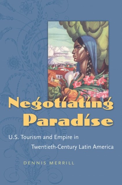 Dennis Merrill - Negotiating Paradise, E-bok