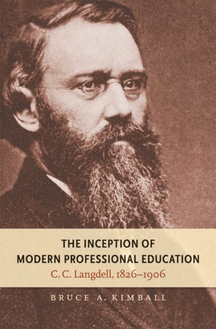 Bruce A. Kimball - Inception of Modern Professional Education, E-bok