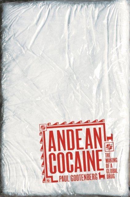 Paul Gootenberg - Andean Cocaine, E-bok