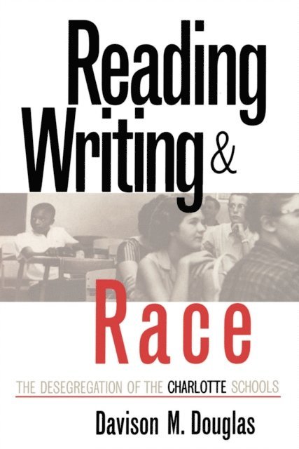 Davison M. Douglas - Reading, Writing, and Race, E-bok