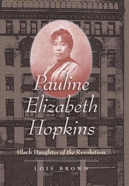 Lois Brown - Pauline Elizabeth Hopkins, E-bok
