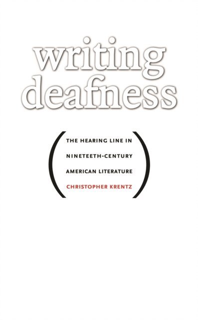 Christopher Krentz - Writing Deafness, E-bok