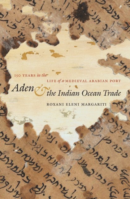 Roxani Eleni Margariti - Aden and the Indian Ocean Trade, E-bok
