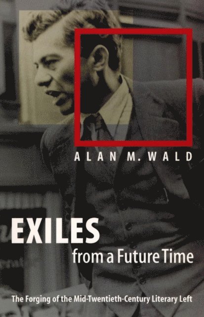 Alan M. Wald - Exiles from a Future Time, E-bok