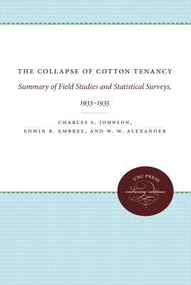 Charles S. Johnson, Edwin R. Embree, W. W. Alexander - Collapse of Cotton Tenancy, Häftad